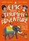 Epic Tales of Triumph and Adventure 9781526601124 - фото 5246